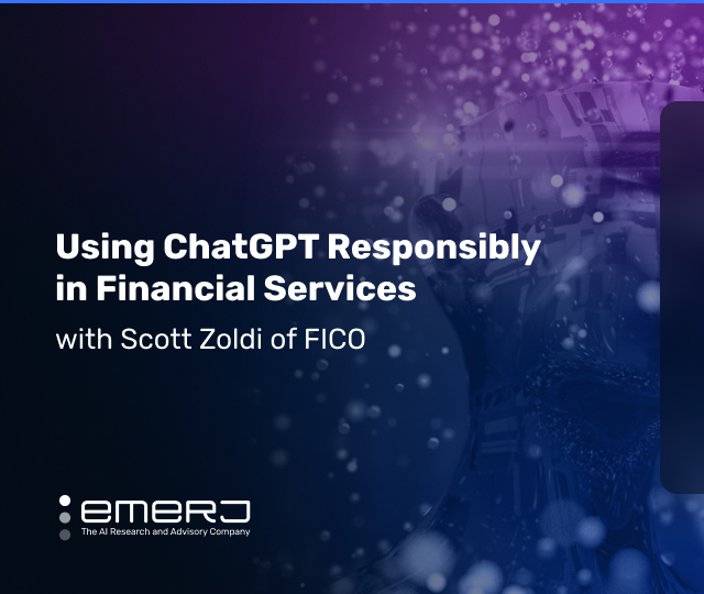 Using Chatgpt Responsibly In Financial Services With Scott Zoldi Of