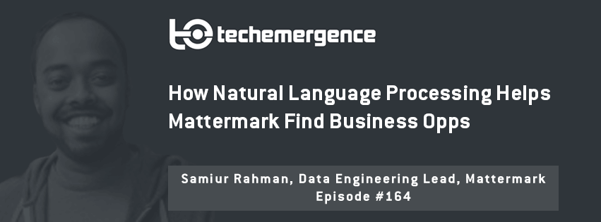 How Natural Language Processing Helps Mattermark Find Business Opps - A Conversation with Samiur Rahman 2