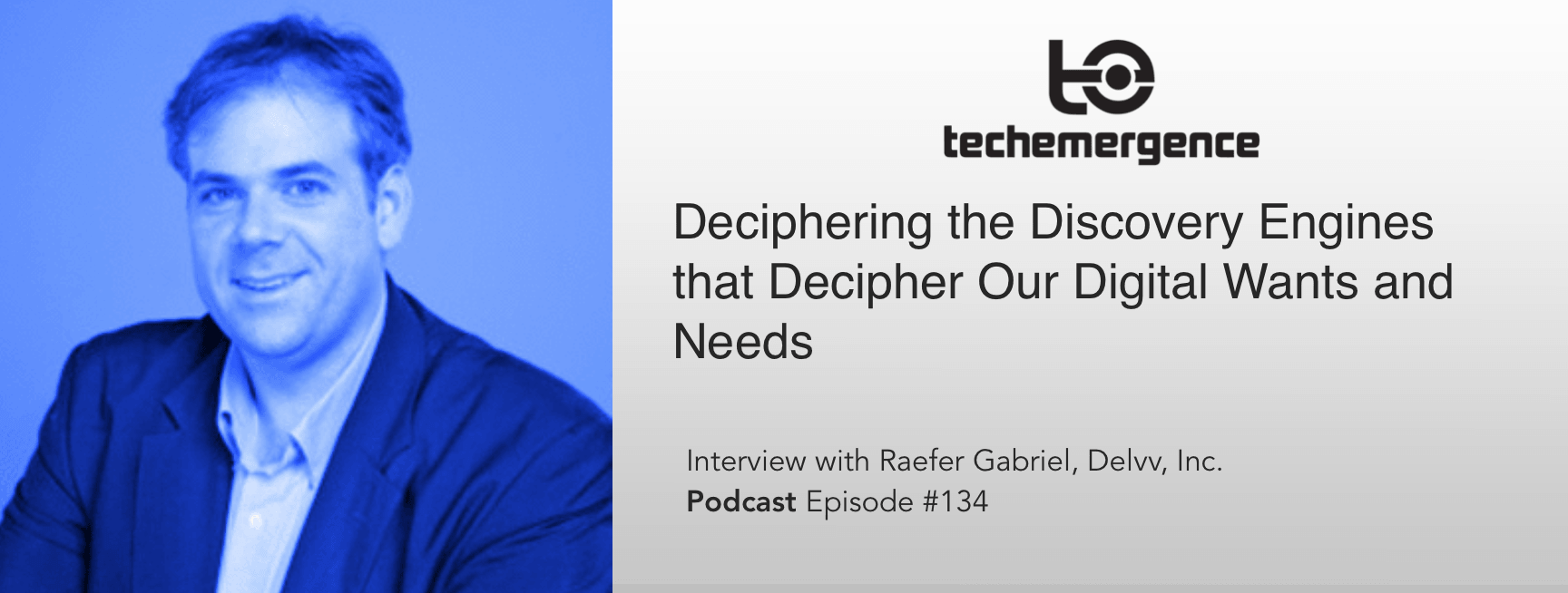 Deciphering the Discovery Engines that Decipher Our Digital Wants and Needs - A Conversation with Raefer Gabriel