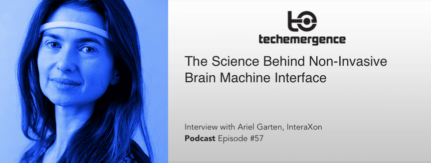 Podcast #57 - The Science Behind Non-Invasive Brain Machine Interface – with InteraXon Founder Ariel Garten