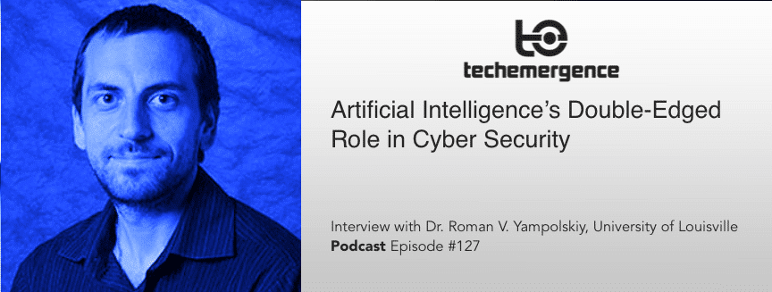 Artificial Intelligence's Double-Edged Role in Cyber Security - with Dr. Roman V. Yampolskiy