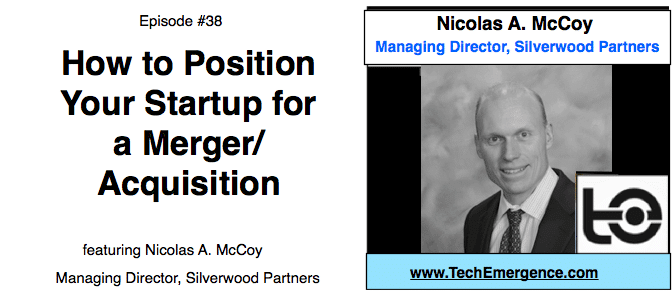 Podcast #38 - How to Position your Startup for a Merger/Acquisition featuring Nicolas McCoy