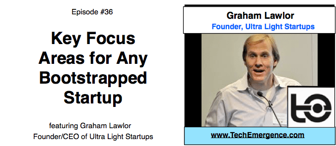 Podcast #36 - The Investor's Perspective: Key Focus Areas for Any Bootstrapped Startup with Graham Lawlor