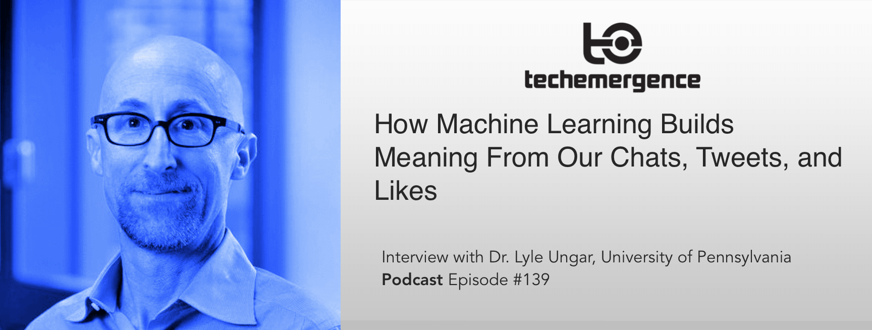 How Machine Learning Builds Meaning from Our Chats, Tweets, and Likes - A Conversation with Dr. Lyle Ungar