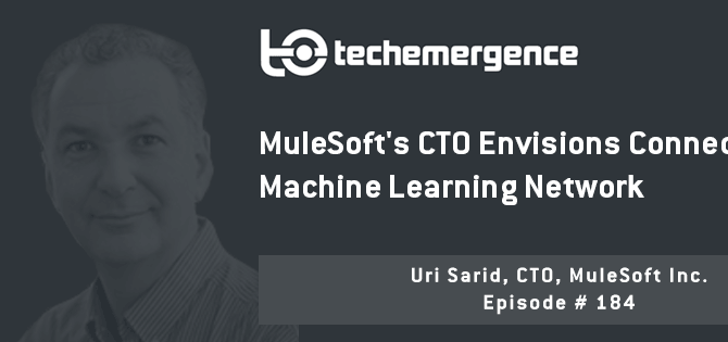MuleSoft’s CTO Envisions Connected Machine Learning Network | Emerj ...