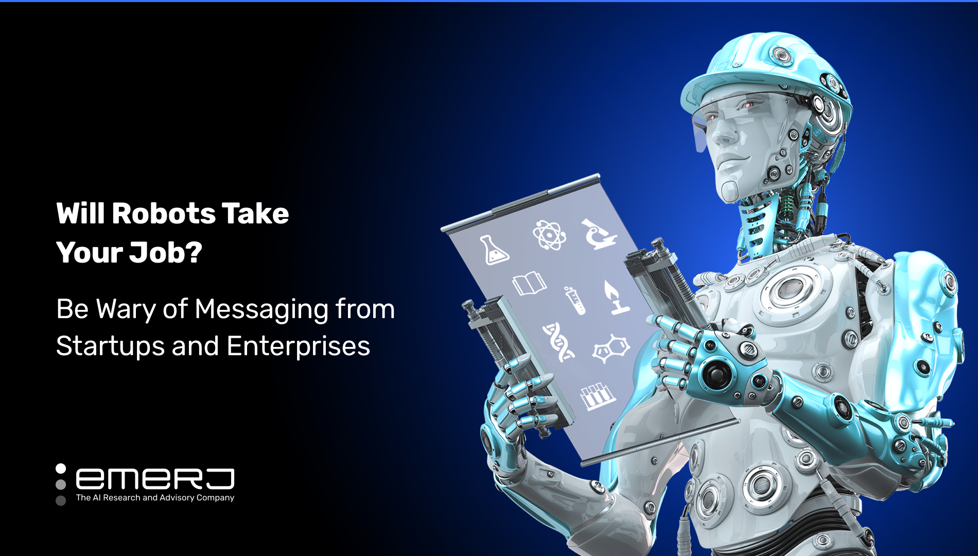Will Robots Take Your Job? Be Wary of Messaging from Startups and | Emerj Artificial Intelligence Research