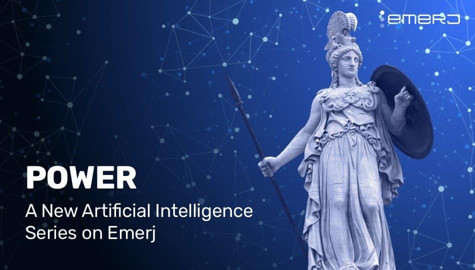 POWER - A New Artificial Intelligence Series on Emerj 950x540