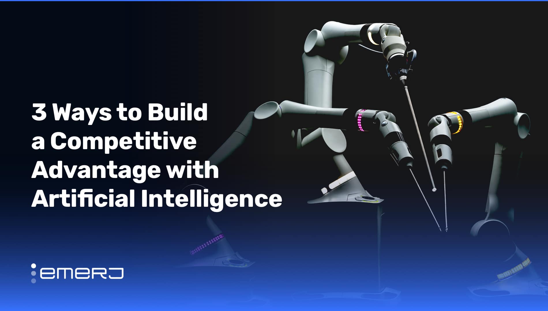 3 Ways to Build a Competitive AI Advantage