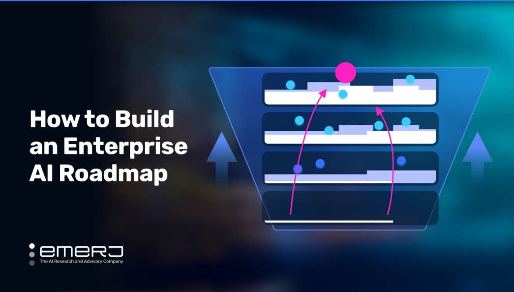 How To Build An Enterprise AI Roadmap – A Four-Step Process | Emerj ...