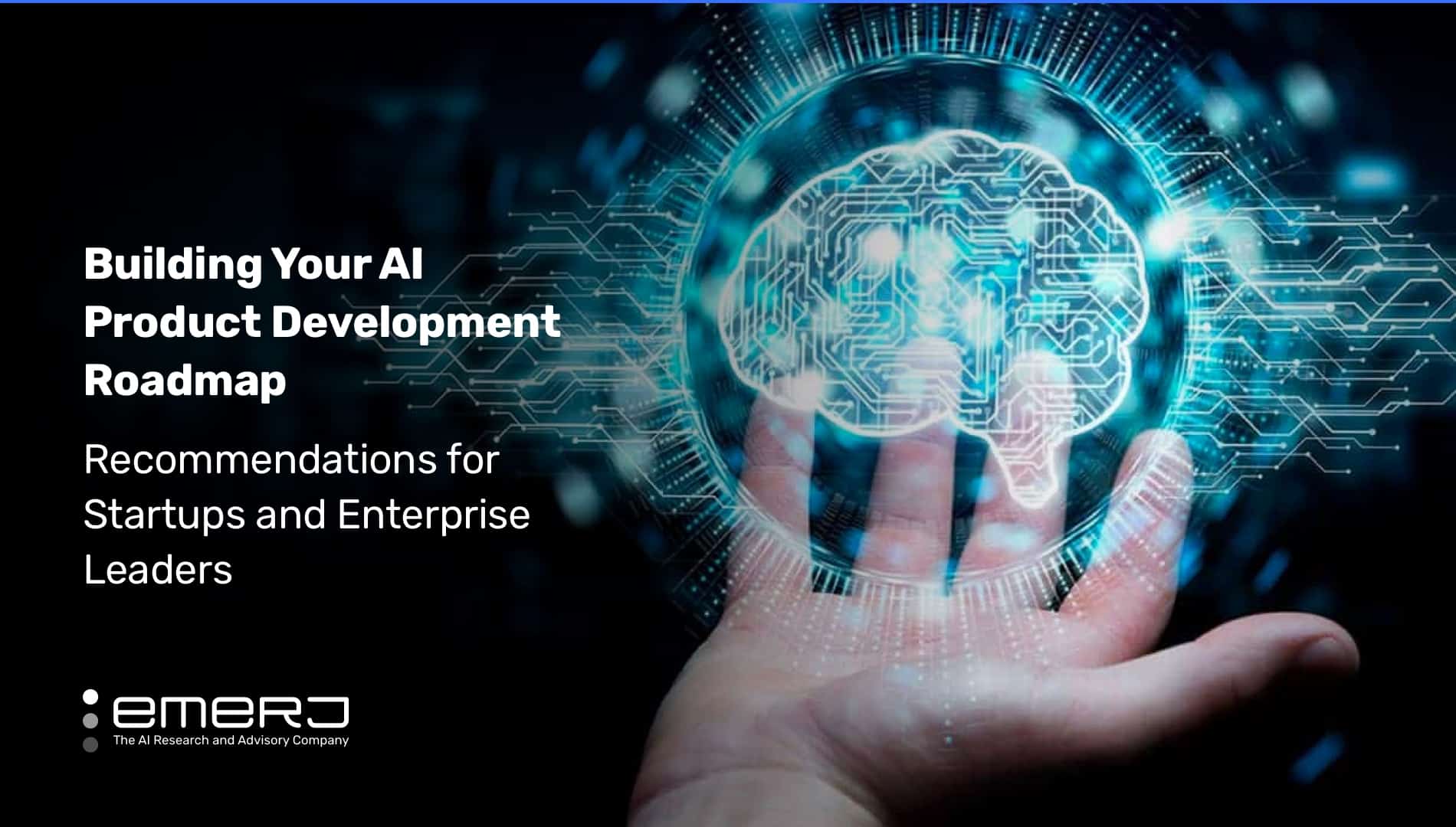 Building Your AI Product Development Roadmap - Recommendations for Startups and Enterprise Leaders