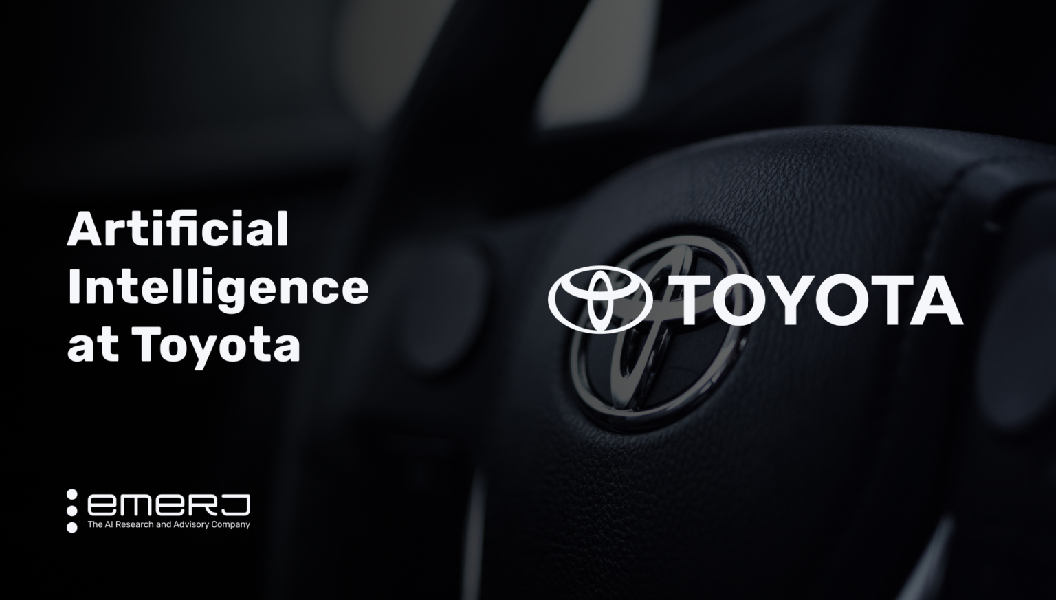 Artificial Intelligence at Toyota Emerj Artificial Intelligence Research