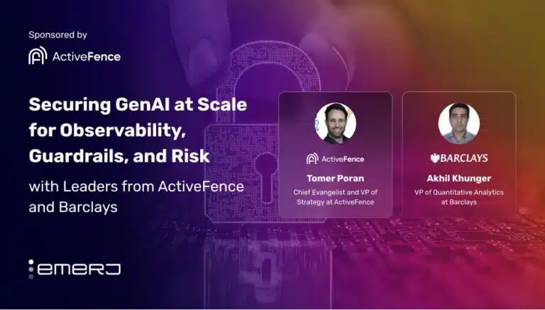 Securing GenAI at Scale for Observability, Guardrails, and Risk - with Leaders from ActiveFence and Barclays