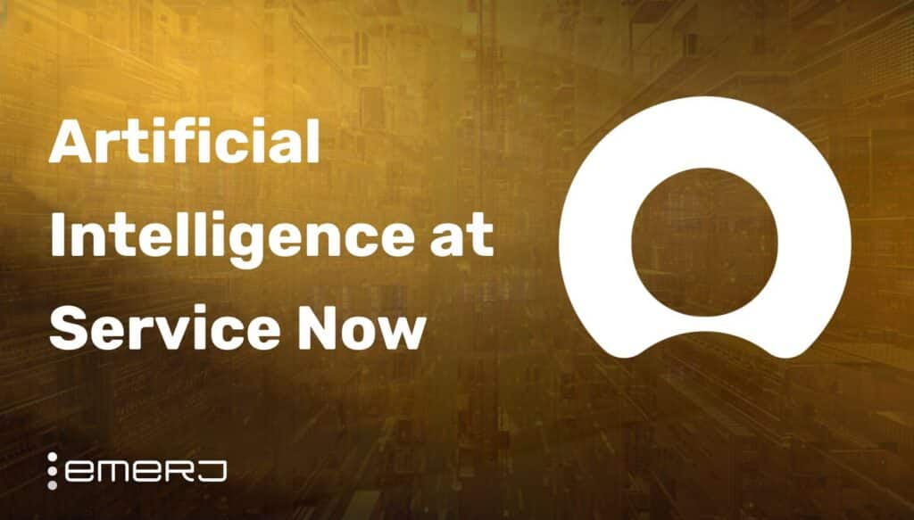 Emerj | AI at Service Now - two use cases
