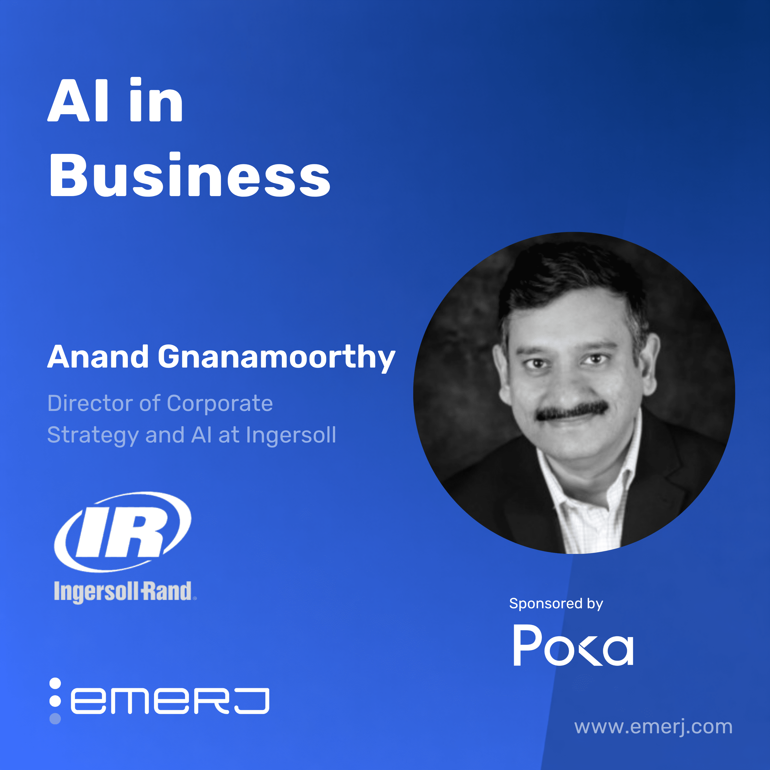 Why Manufacturing’s Most Valuable Data Isn’t in Any System — with Anand Gnanamoorthy of Ingersoll Rand