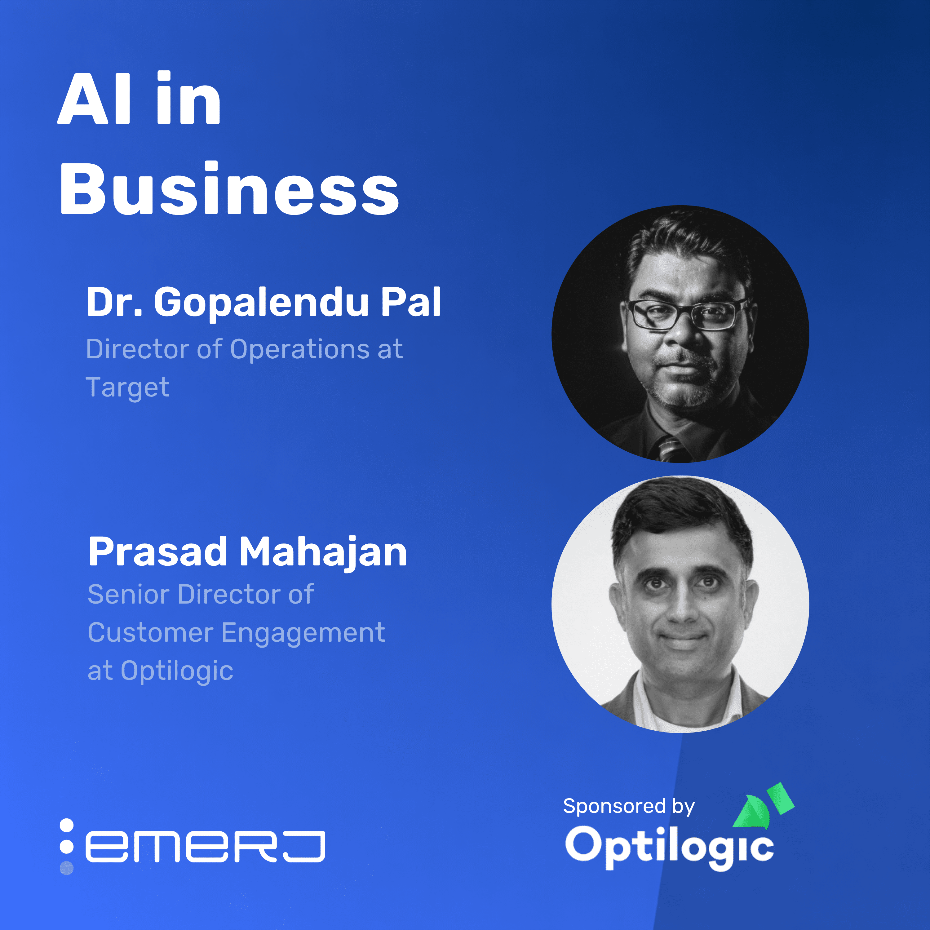 Closing the Decision Gap in Volatile Supply Chains – with &  Prasad Mahajan of Optilogic and Dr. Gopalendu Pal of Target