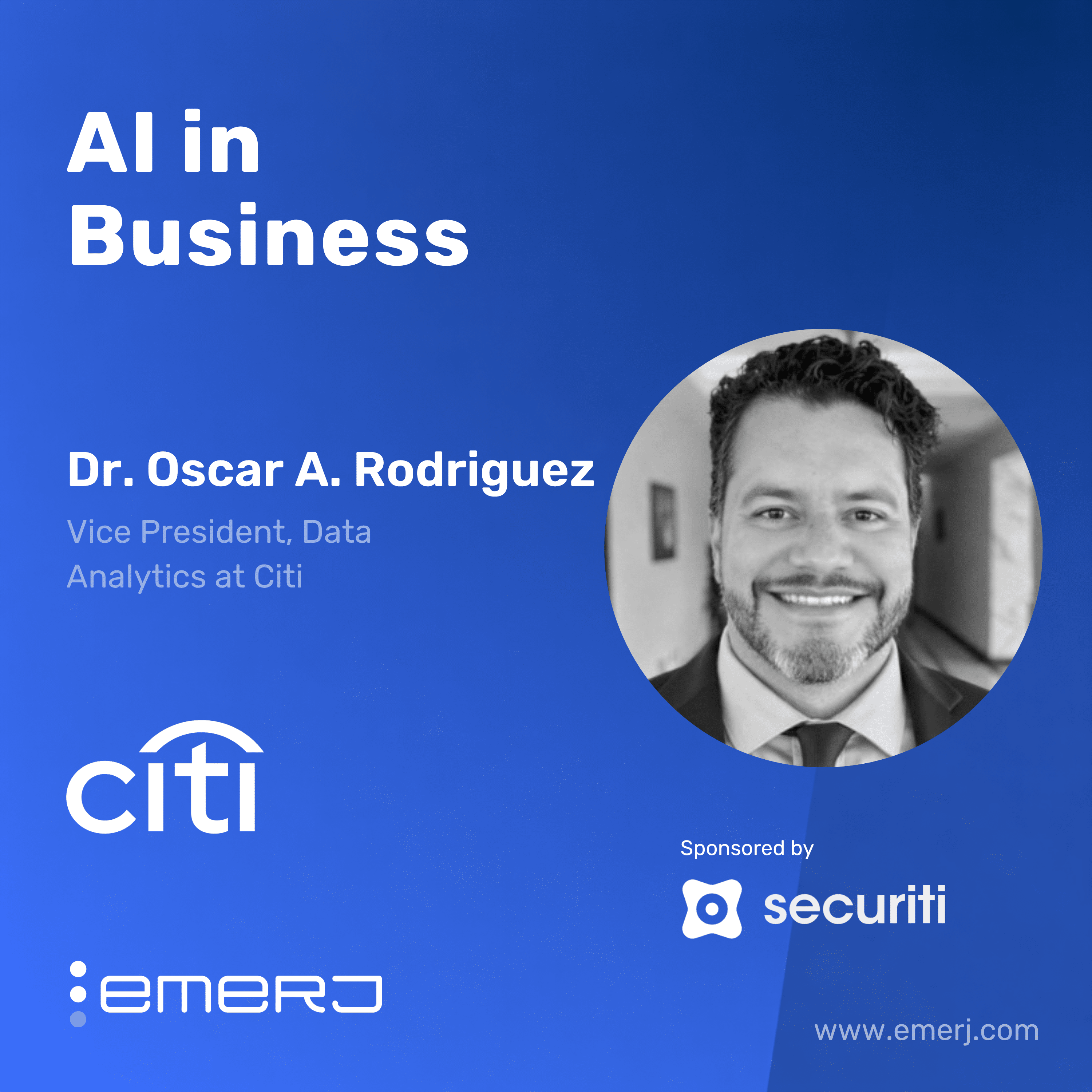 How Financial Services Leaders Operationalize Safe AI – with Dr. Oscar A. Rodriguez of Citi