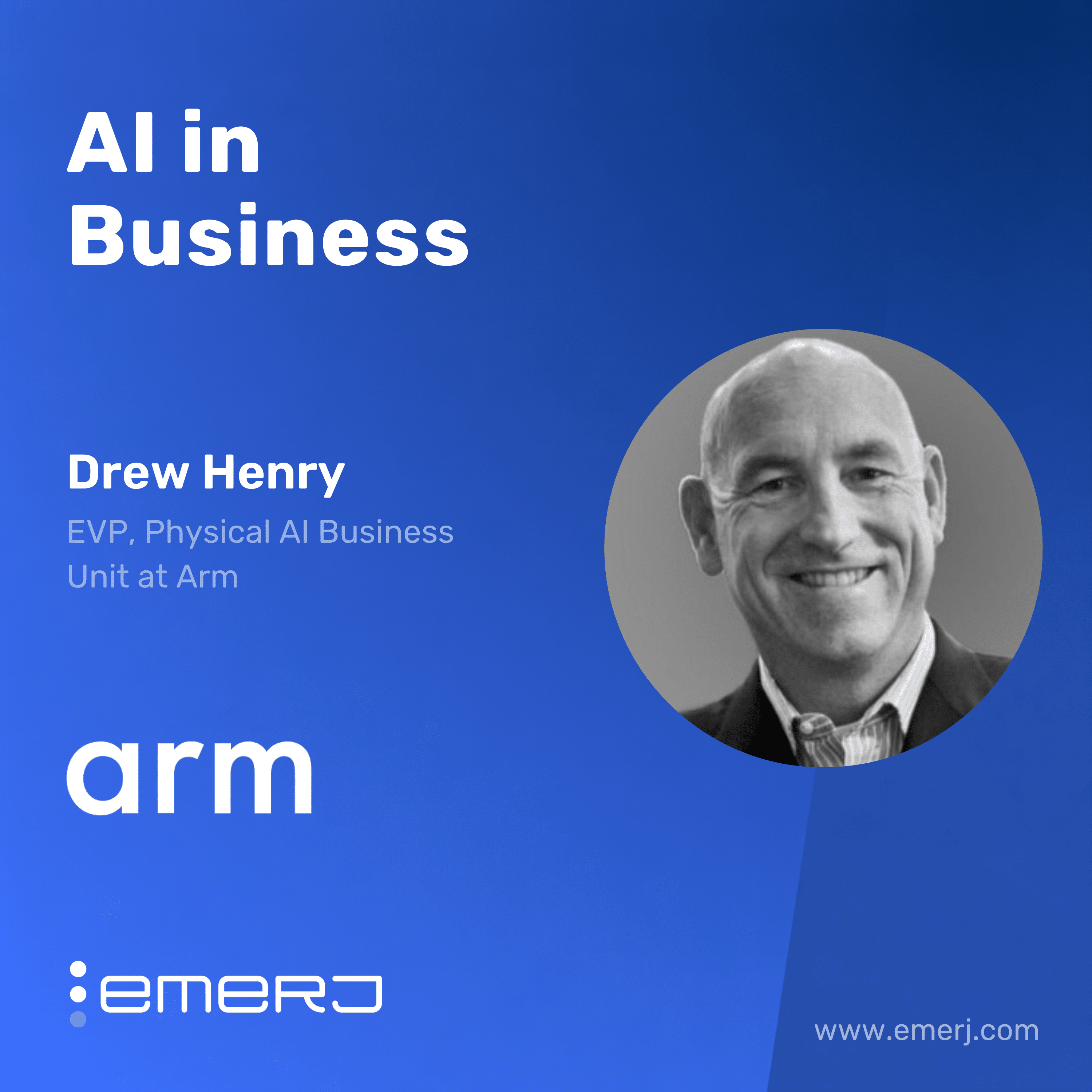 Building Compute Foundations for the Physical Economy – with Drew Henry of ARM