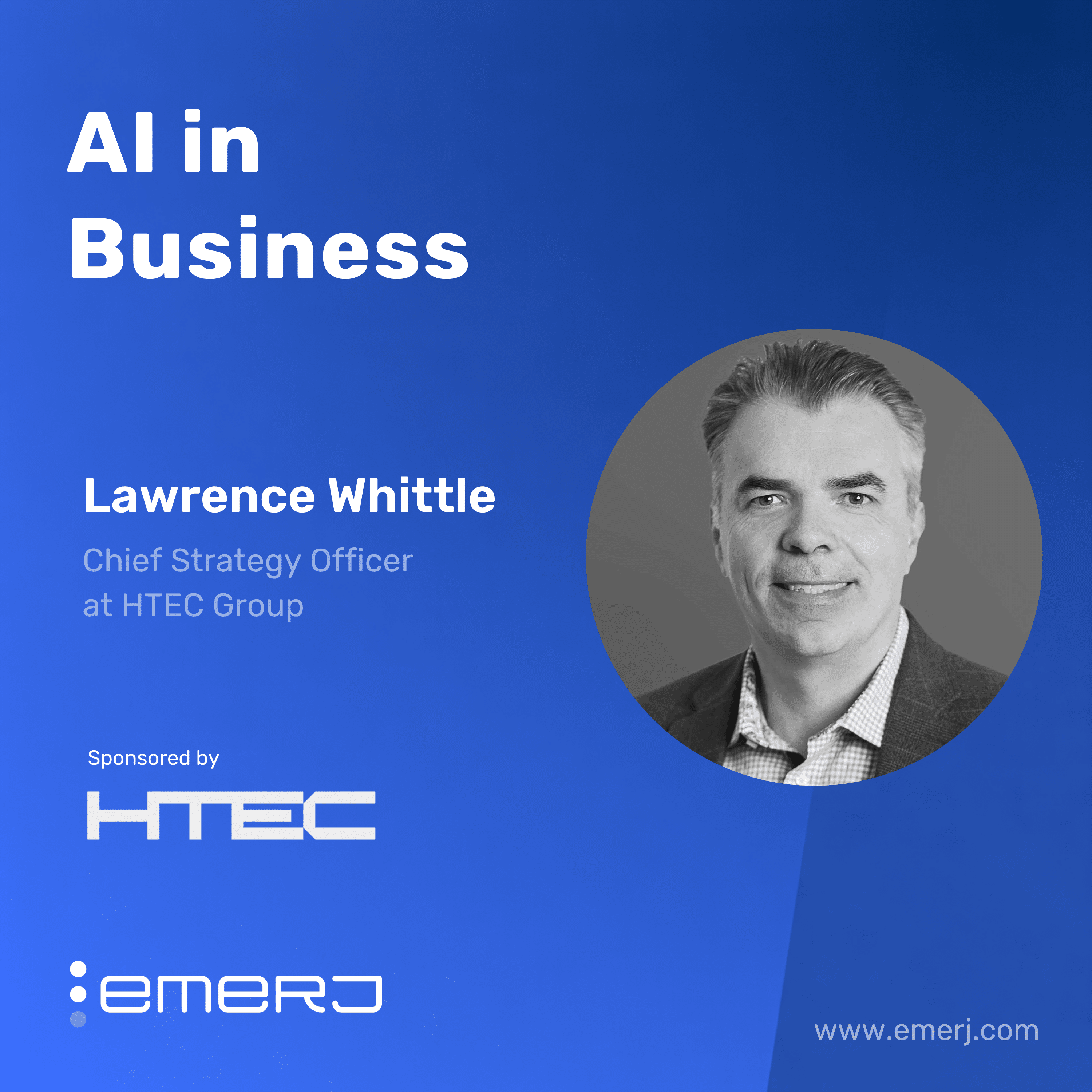 What Enterprise AI Looks Like When It’s Real – with Lawrence Whittle of HTEC Group