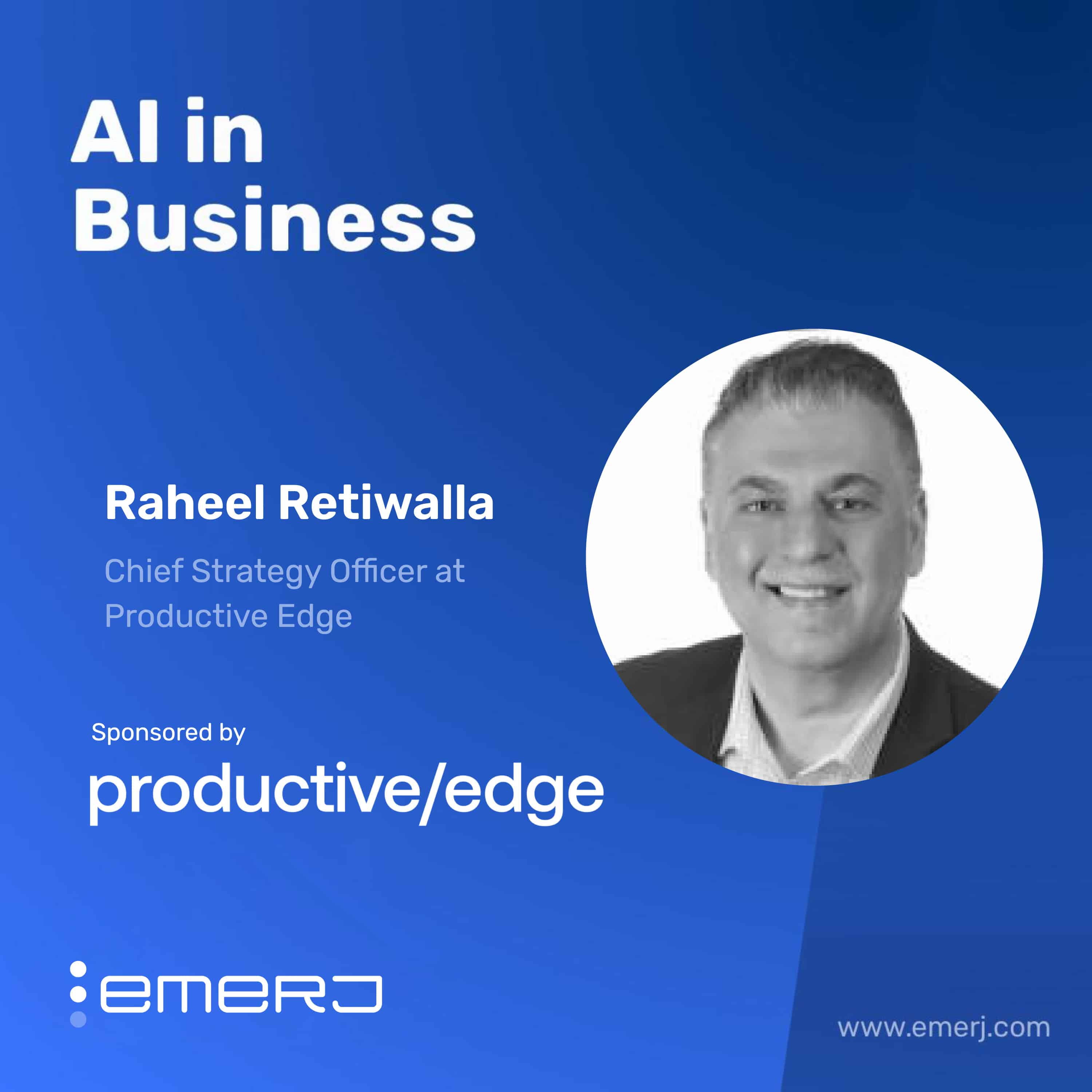 Transforming Care Management and Disease Management Workflows with Agentic AI – with Raheel Retiwalla of Productive Edge