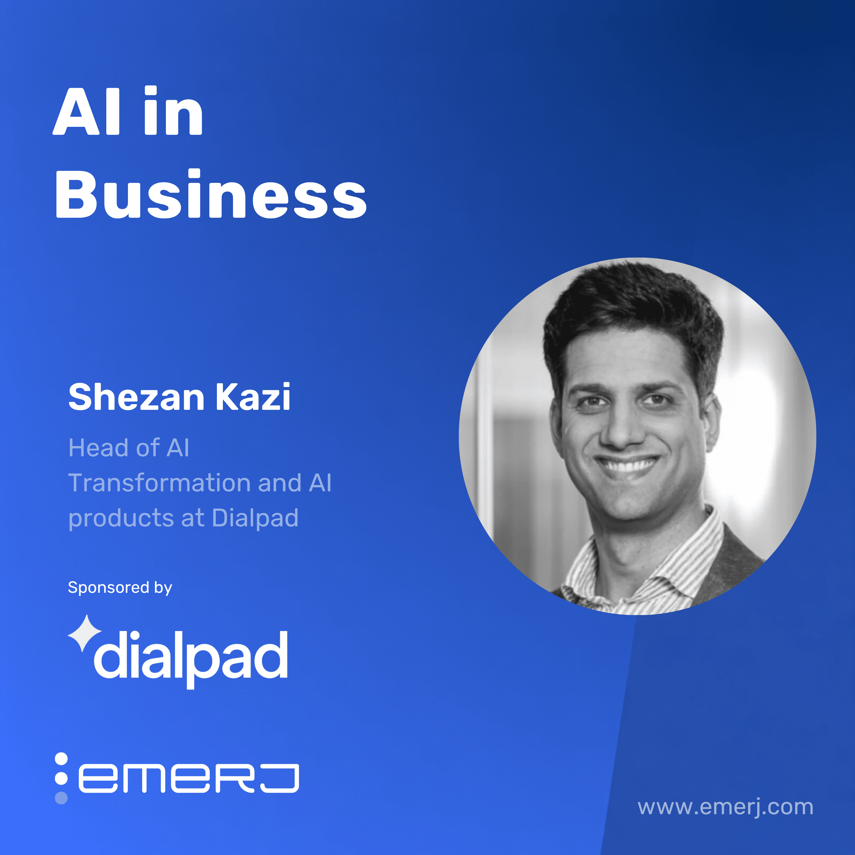 Scaling Customer Experience with Operationalized Agentic AI – with Shezan Kazi of Dialpad