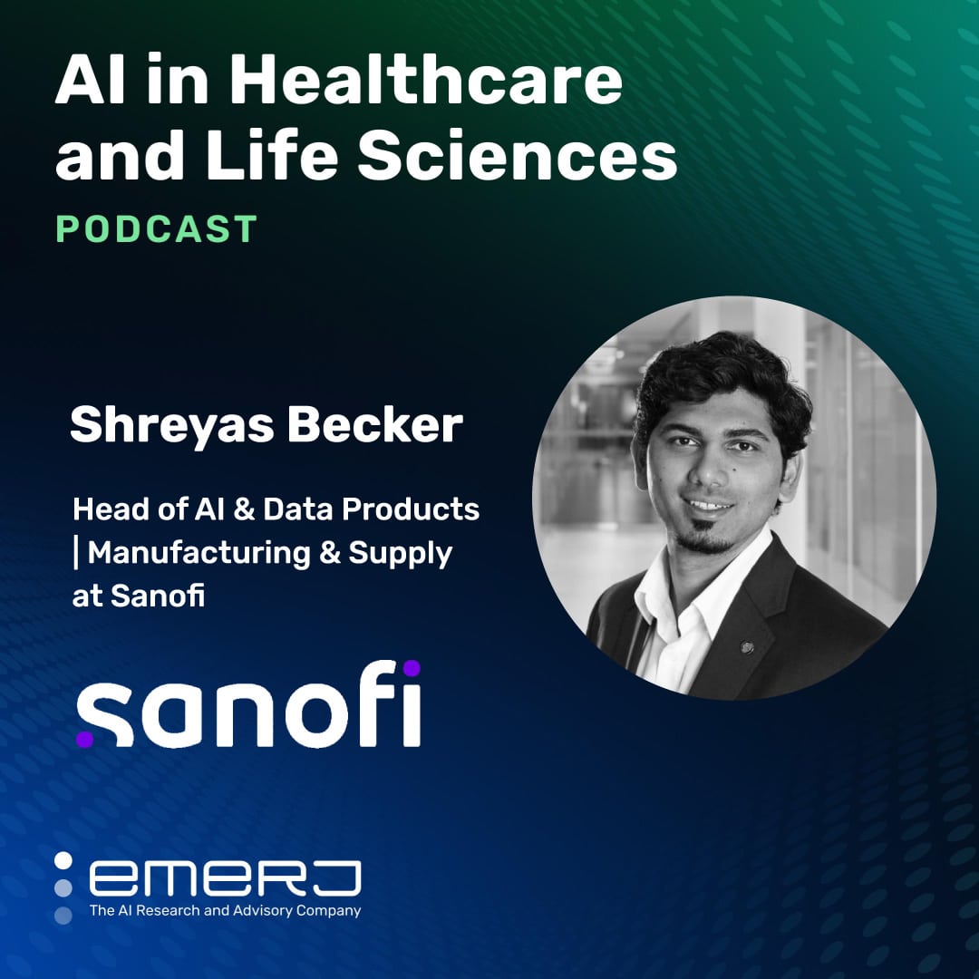 Winning Buy-In for Life Sciences Manufacturing and Supply Chain Management – with Shreyas Becker of Sanofi