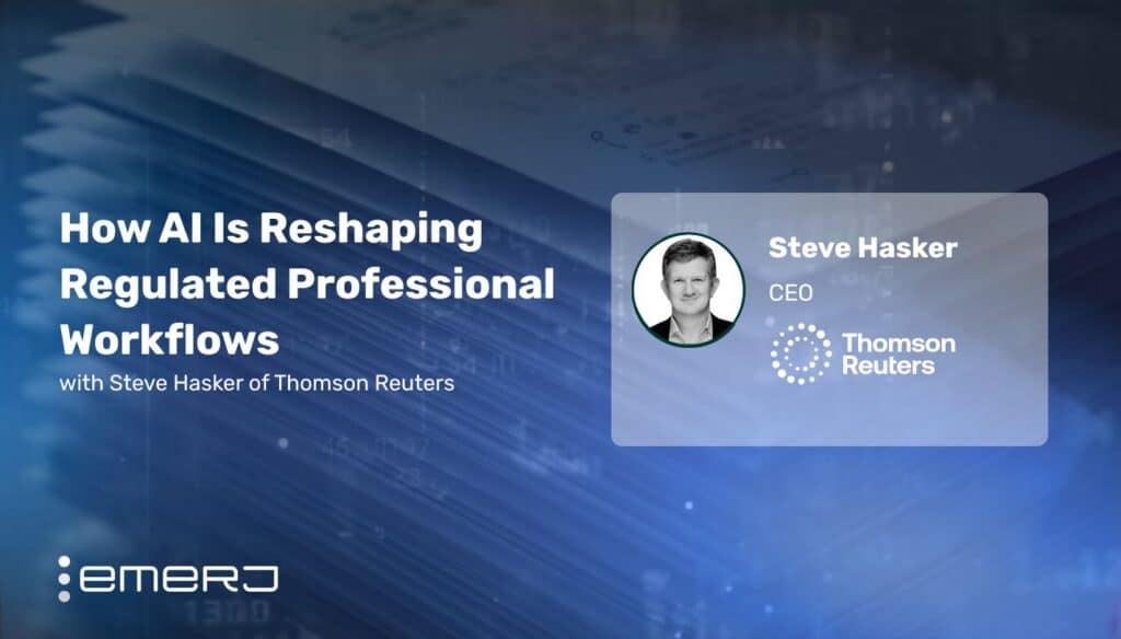 Emerj | Steve Hasker |Thomson Reuters | Professional Grade AI