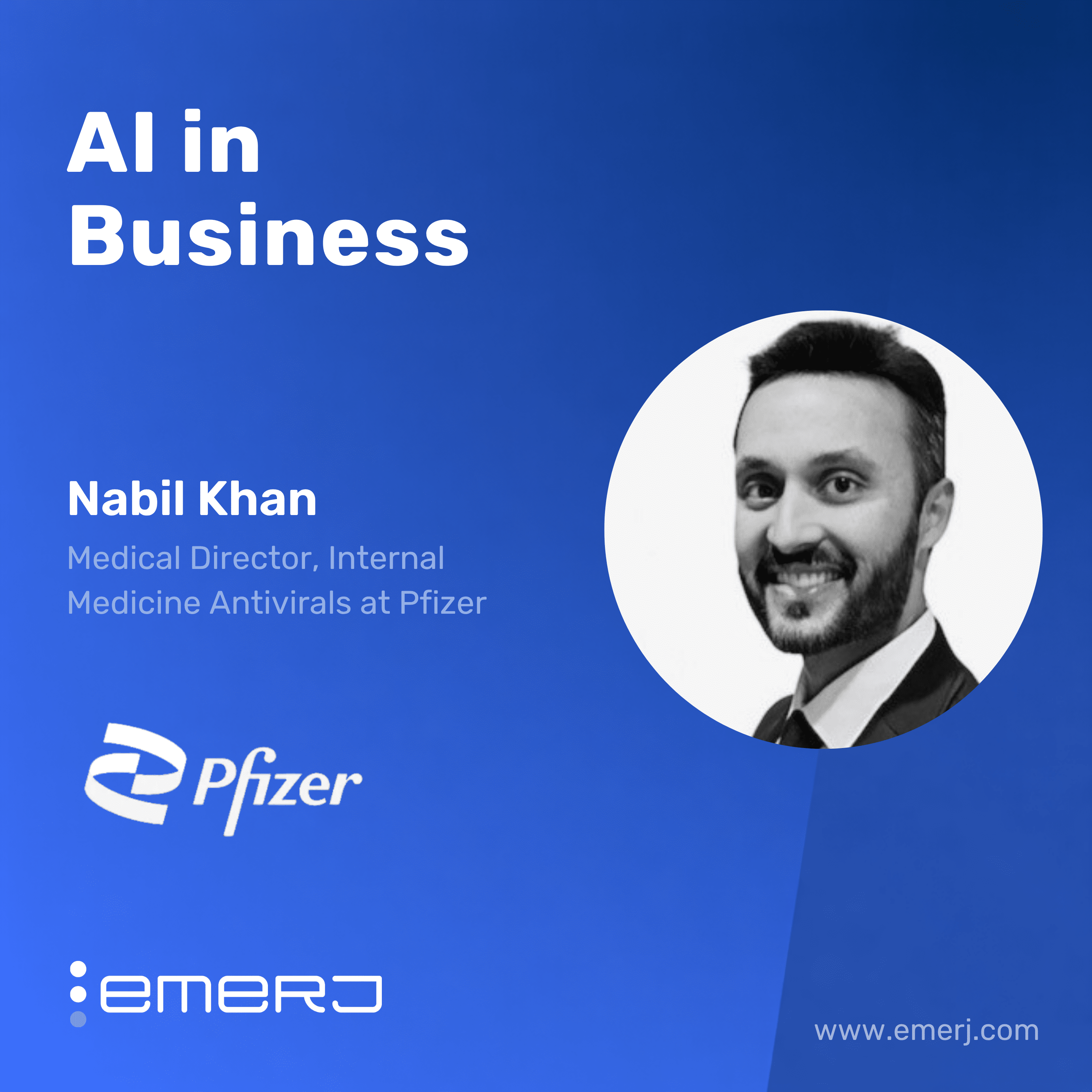 Accelerating Evidence to Action in Pharma with Practical AI Adoption – with Nabil Khan of Pfizer