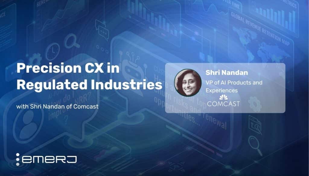 Emerj | Comcast |Precision CX in Regulated Industries