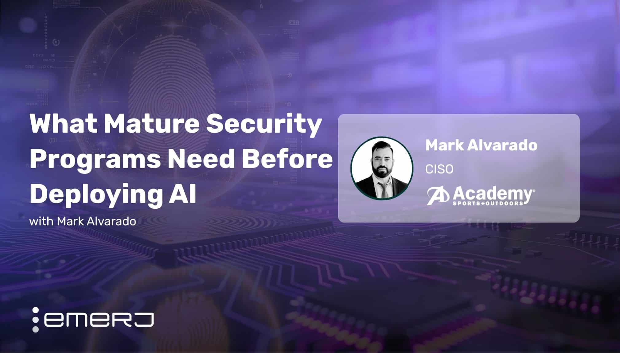 What Mature Security Programs Need Before Deploying AI - emerj.com