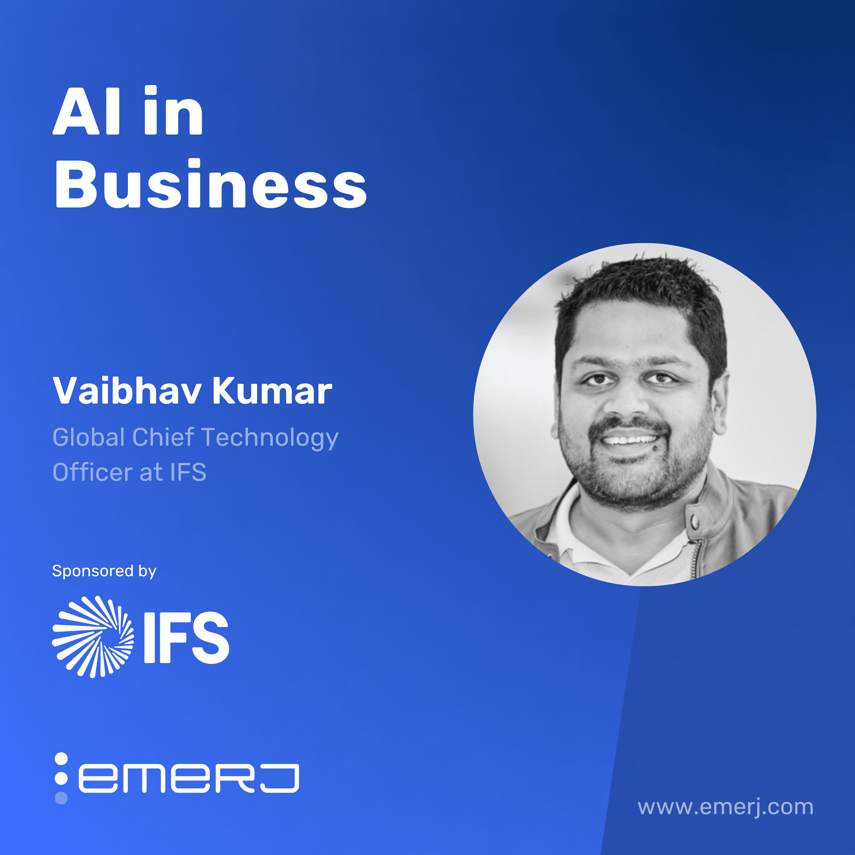 From Operational Insight to Agentic Industrial AI – with Vaibhav Kumar of IFS